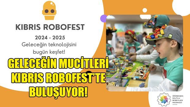 Крупнейший STEAM-фестиваль Северного Кипра Kıbrıs RoboFest объединит технологии, творчество и социальную осознанность Крупнейший STEAM-фестиваль Северного Кипра Kıbrıs RoboFest объединит технологии, творчество и социальную осознанность